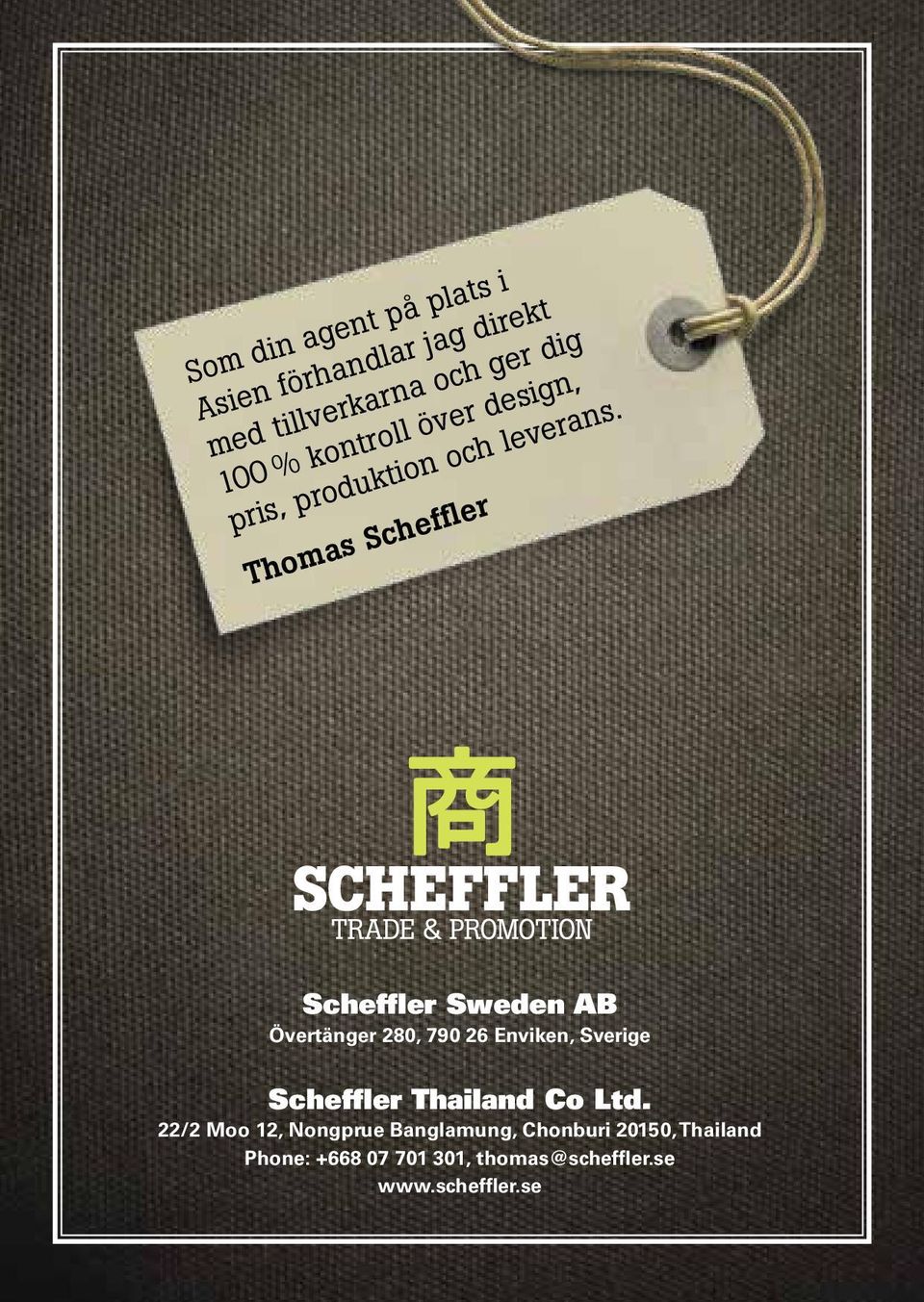 Thomas Scheffler Scheffler Sweden AB Övertänger 280, 790 26 Enviken, Sverige Scheffler