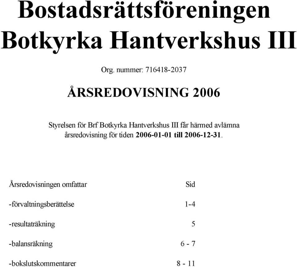 årsredovisning för tiden 2006-01-01 till 2006-12-31.