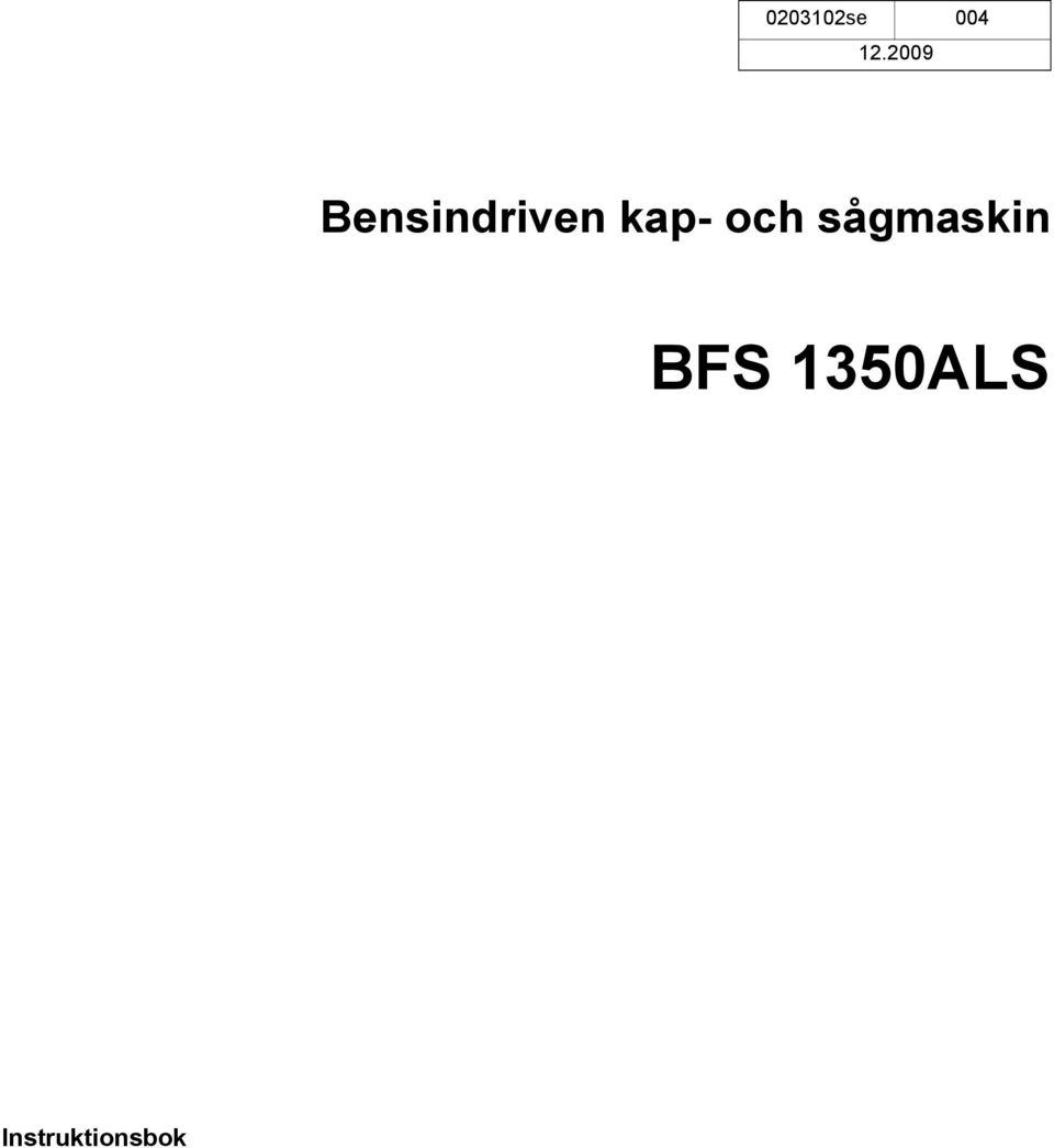 kap- och sågmaskin
