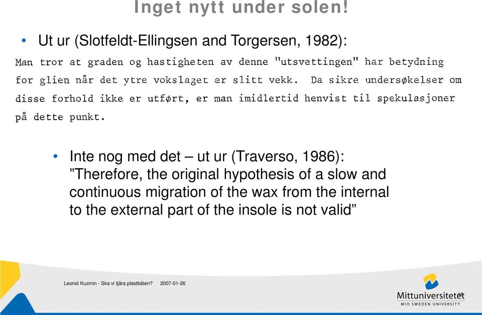 ut ur (Traverso, 1986): Therefore, the original hypothesis of a