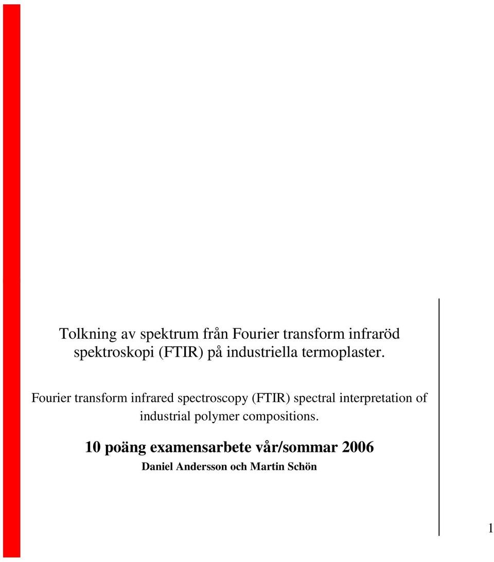 Fourier transform infrared spectroscopy (FTIR) spectral interpretation