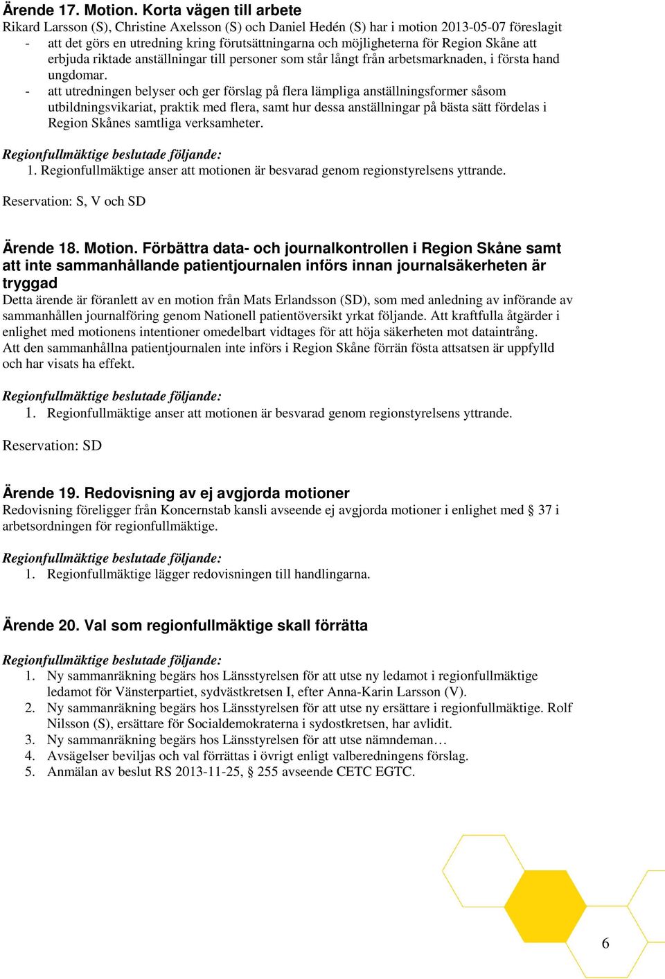 Region Skåne att erbjuda riktade anställningar till personer som står långt från arbetsmarknaden, i första hand ungdomar.