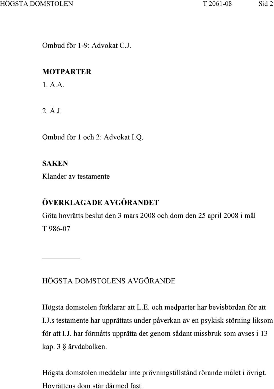 Högsta domstolen förklarar att L.E. och medparter har bevisbördan för att I.J.