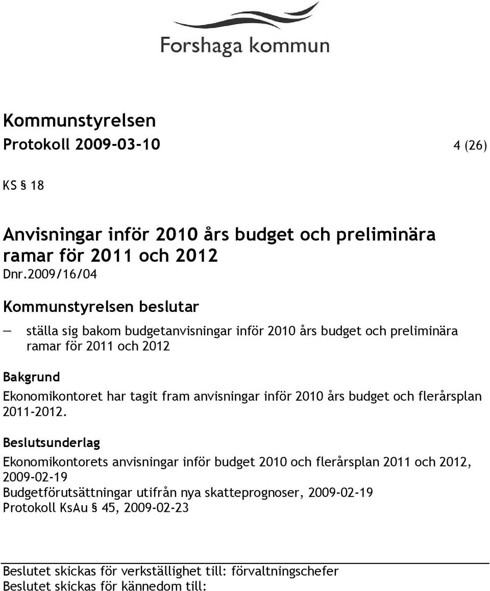 anvisningar inför 2010 års budget och flerårsplan 2011-2012.