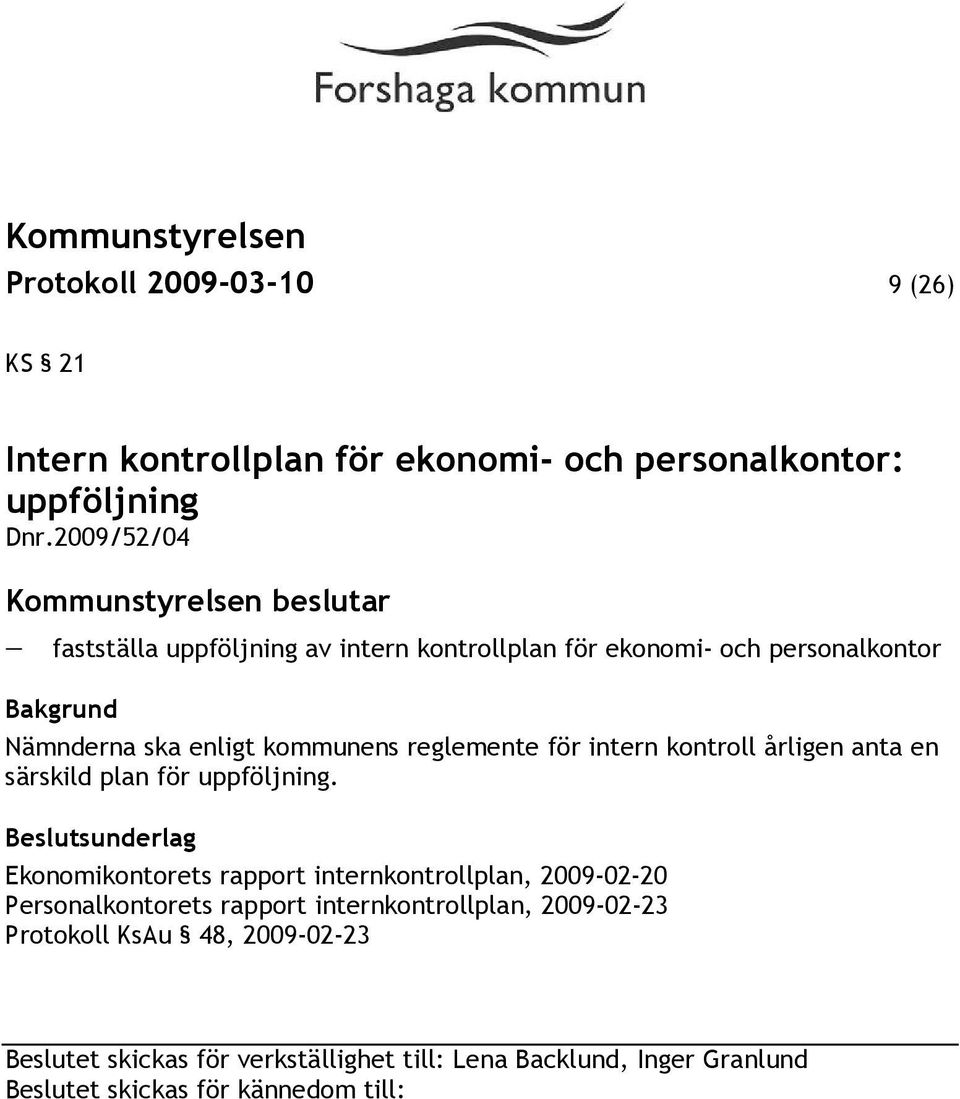 reglemente för intern kontroll årligen anta en särskild plan för uppföljning.