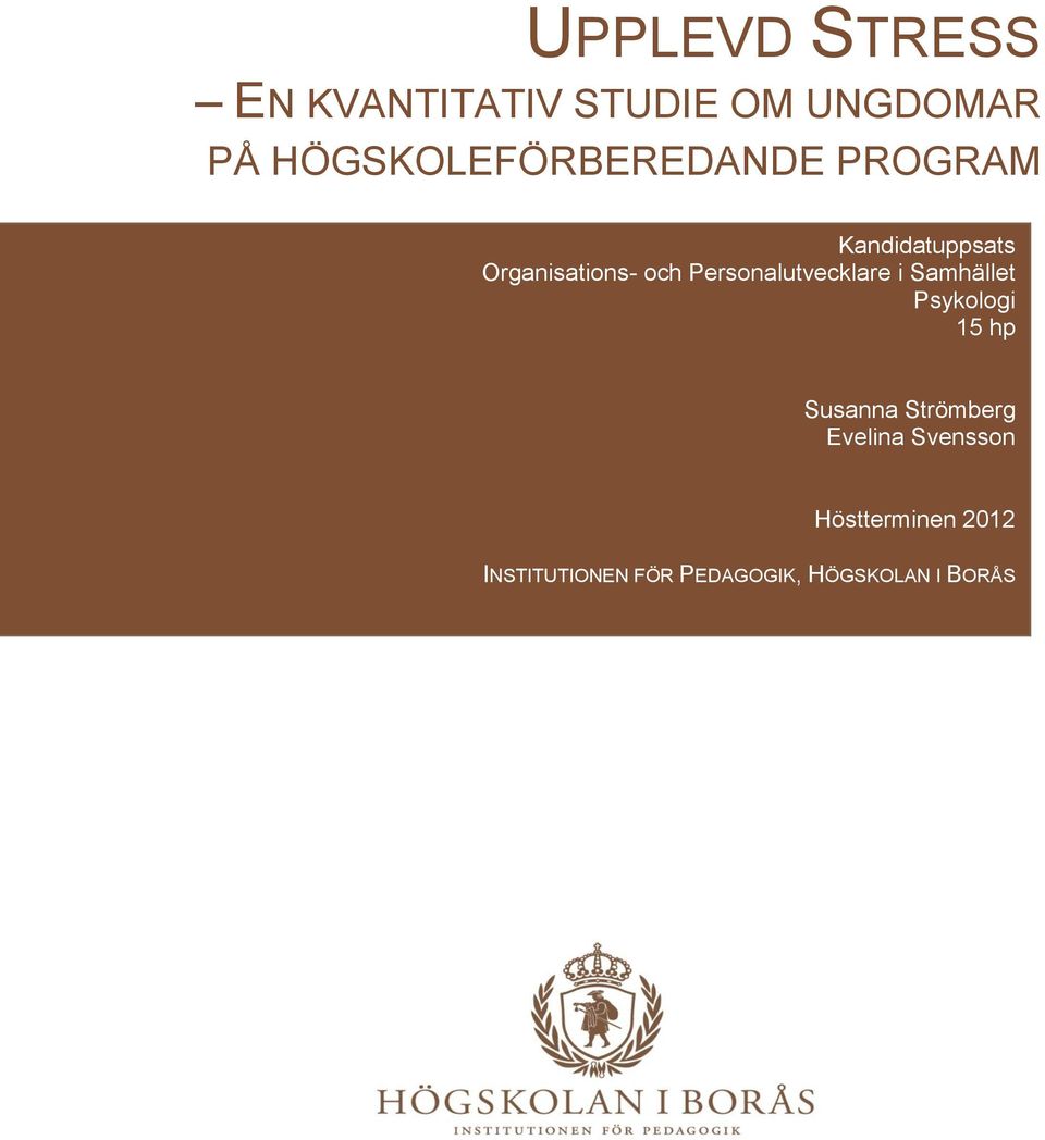 Personalutvecklare i Samhället Psykologi 15 hp Susanna Strömberg