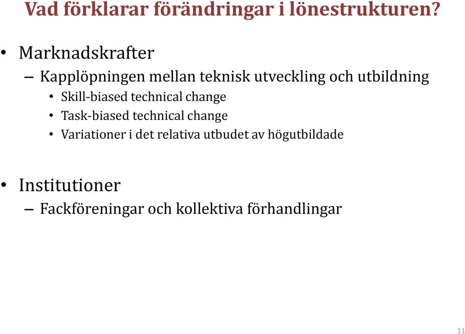 Skill-biased technical change Task-biased technical change Variationer