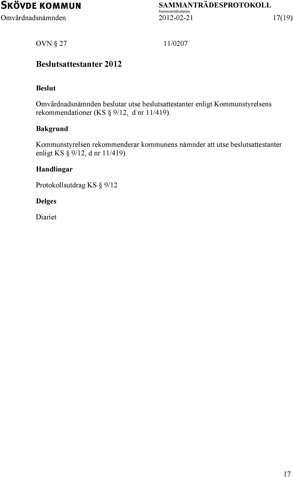 rekommendationer (KS 9/12, d nr 11/419).