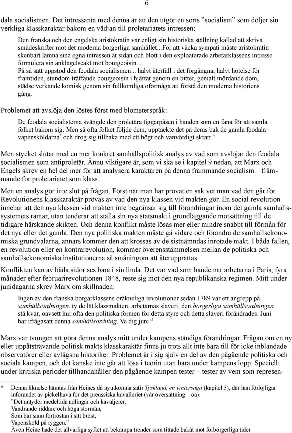 enligt sin historiska ställning kallad att skriva smädeskrifter mot det moderna borgerliga samhället.