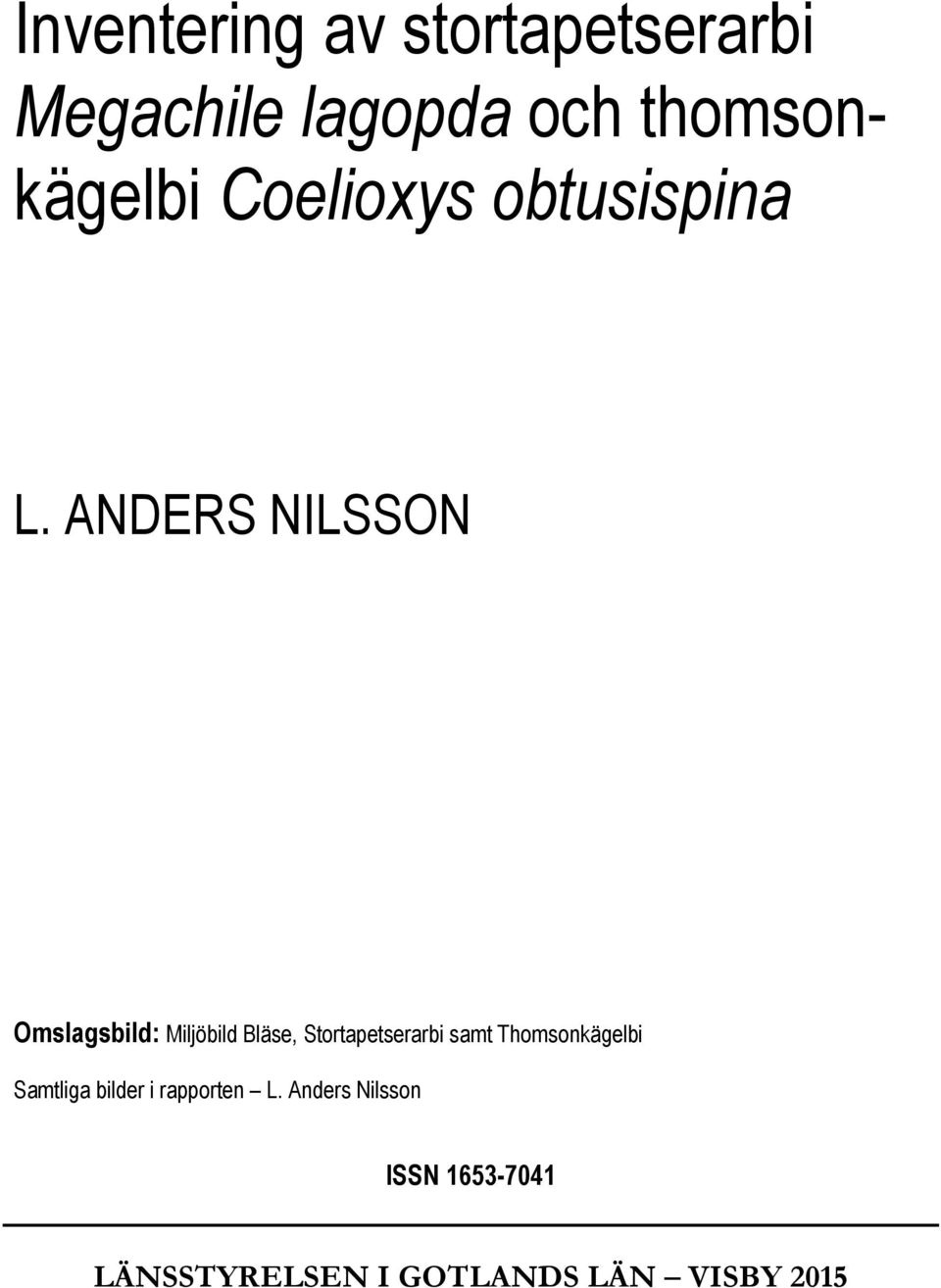 ANDERS NILSSON Omslagsbild: Miljöbild Bläse, Stortapetserarbi samt