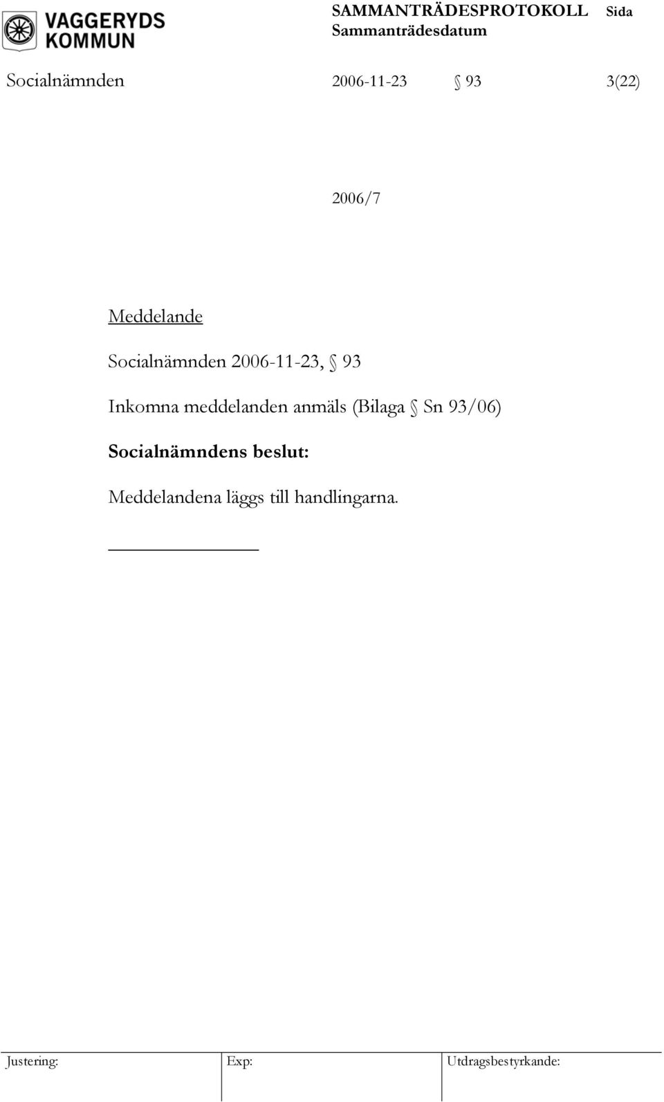 Inkomna meddelanden anmäls (Bilaga Sn