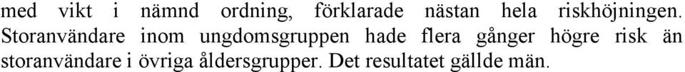 Men det framkom också att förarna som regel iakttog vissa försiktighetsåtgärder innan de ringde ett samtal.
