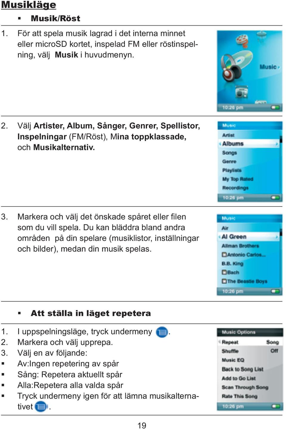 Markera och välj det önskade spåret eller filen som du vill spela.