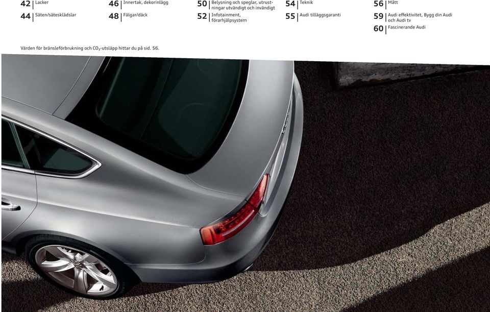 förarhjälpsystem 54 55 Teknik Audi tilläggsgaranti 56 59 60 Mått Audi effektivitet,