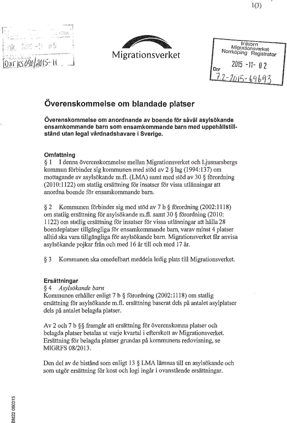 ensamkommande barn med uppehållstillstånd utan legal vårdnadshavare i Sverige.