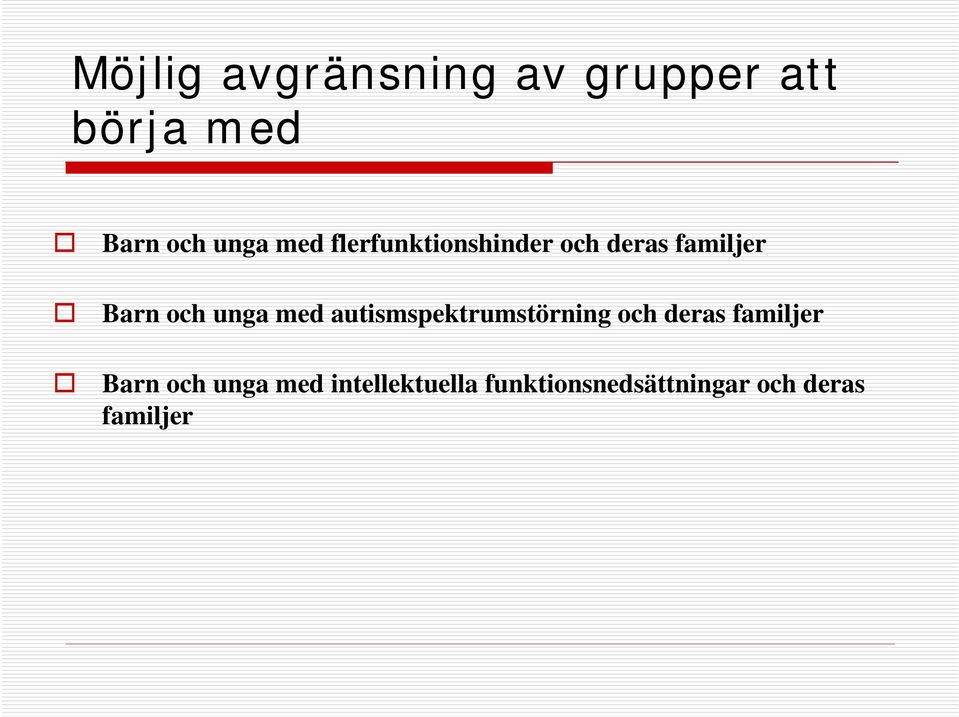 med autismspektrumstörning och deras familjer Barn och