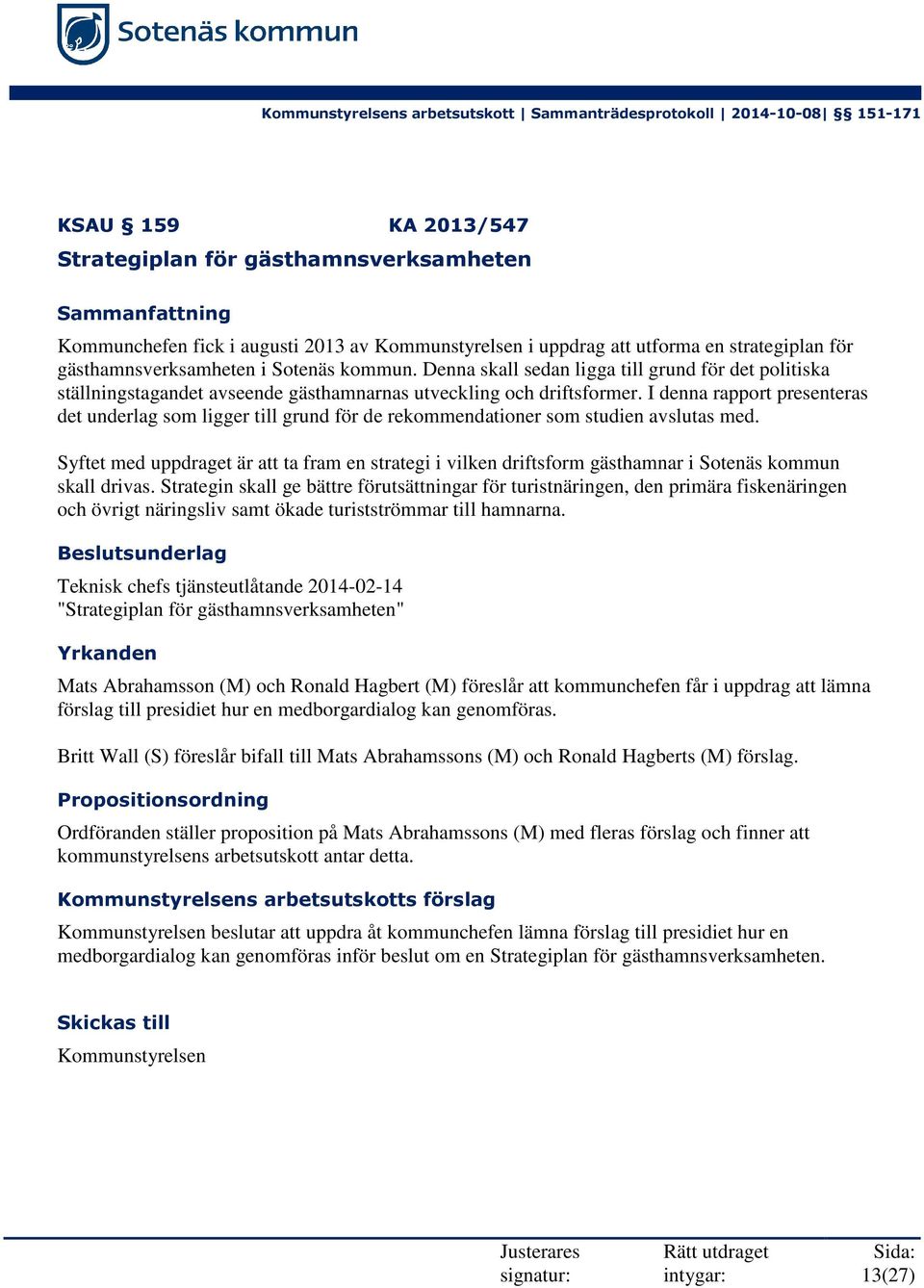 I denna rapport presenteras det underlag som ligger till grund för de rekommendationer som studien avslutas med.