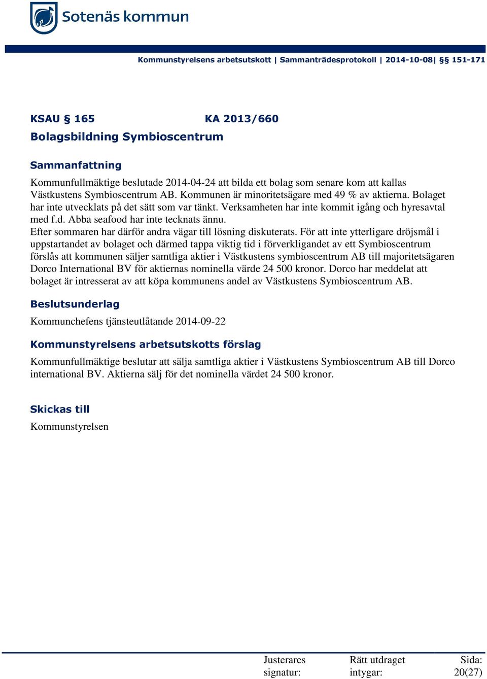 Efter sommaren har därför andra vägar till lösning diskuterats.