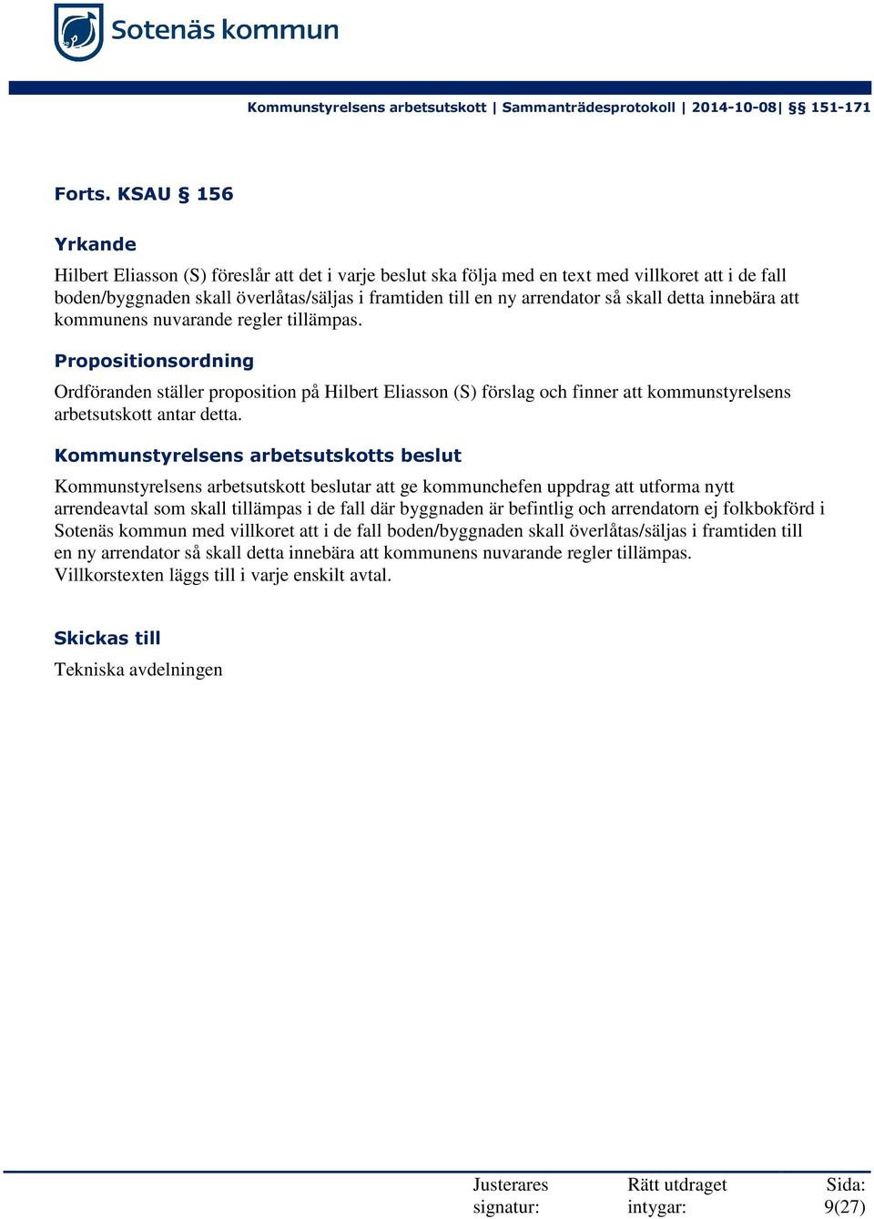 skall detta innebära att kommunens nuvarande regler tillämpas.