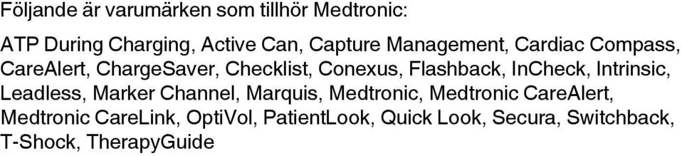 InCheck, Intrinsic, Leadless, Marker Channel, Marquis, Medtronic, Medtronic CareAlert,