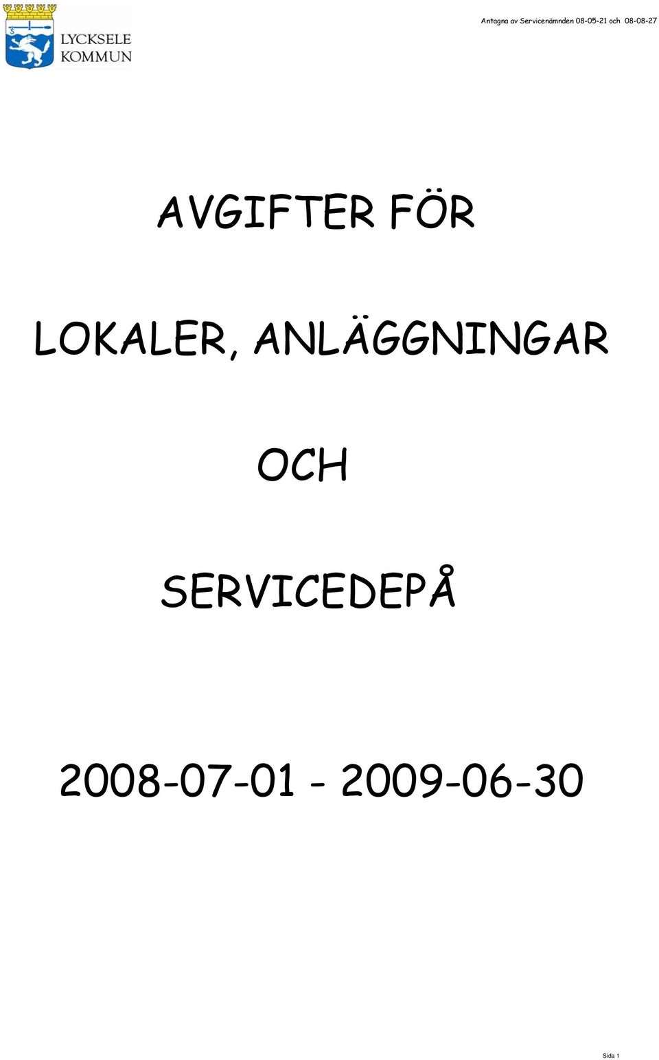 FÖR LOKALER, ANLÄGGNINGAR OCH