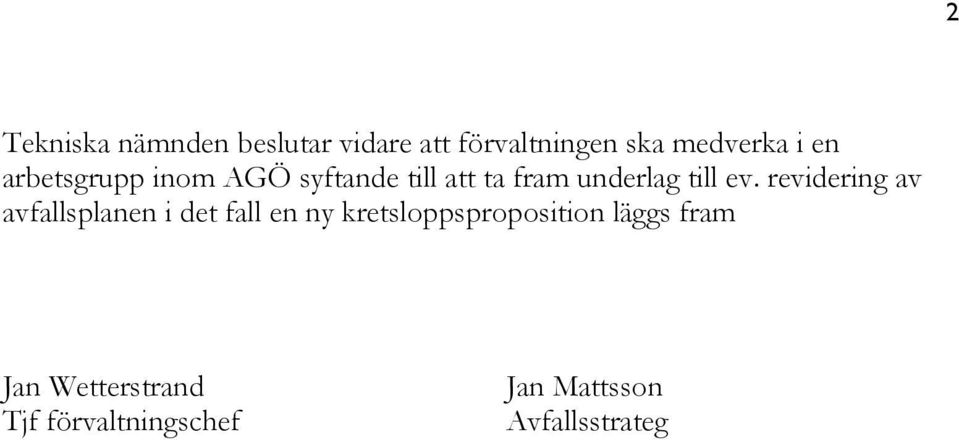 revidering av avfallsplanen i det fall en ny kretsloppsproposition