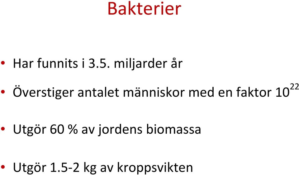 människor med en faktor 10 22 Utgör