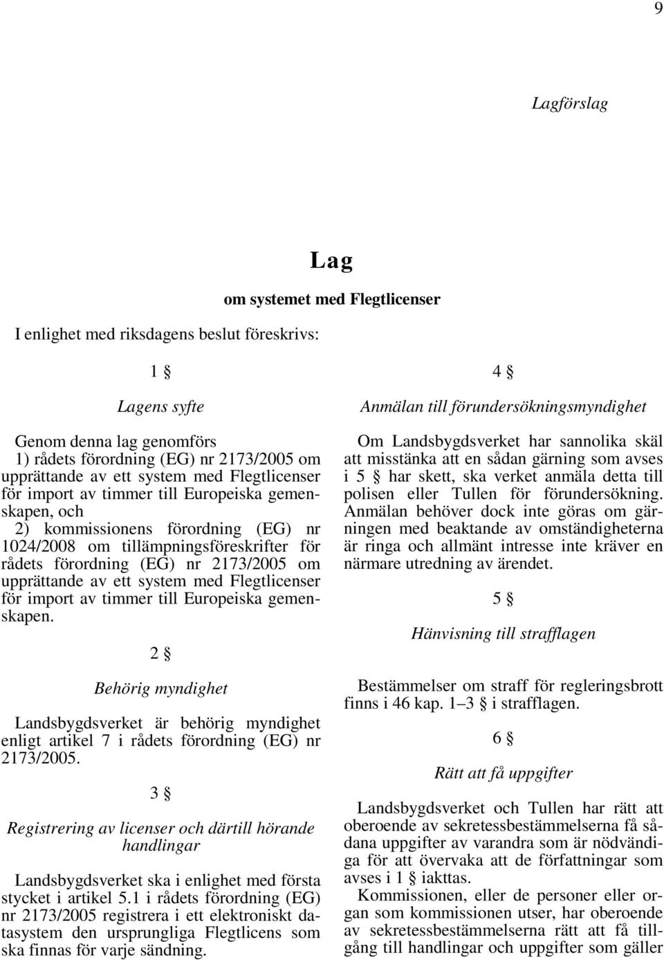 upprättande av ett system med Flegtlicenser för import av timmer till Europeiska gemenskapen.