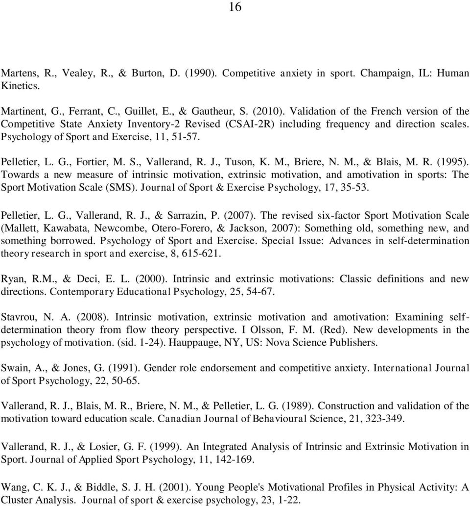 , Fortier, M. S., Vallerand, R. J., Tuson, K. M., Briere, N. M., & Blais, M. R. (1995).