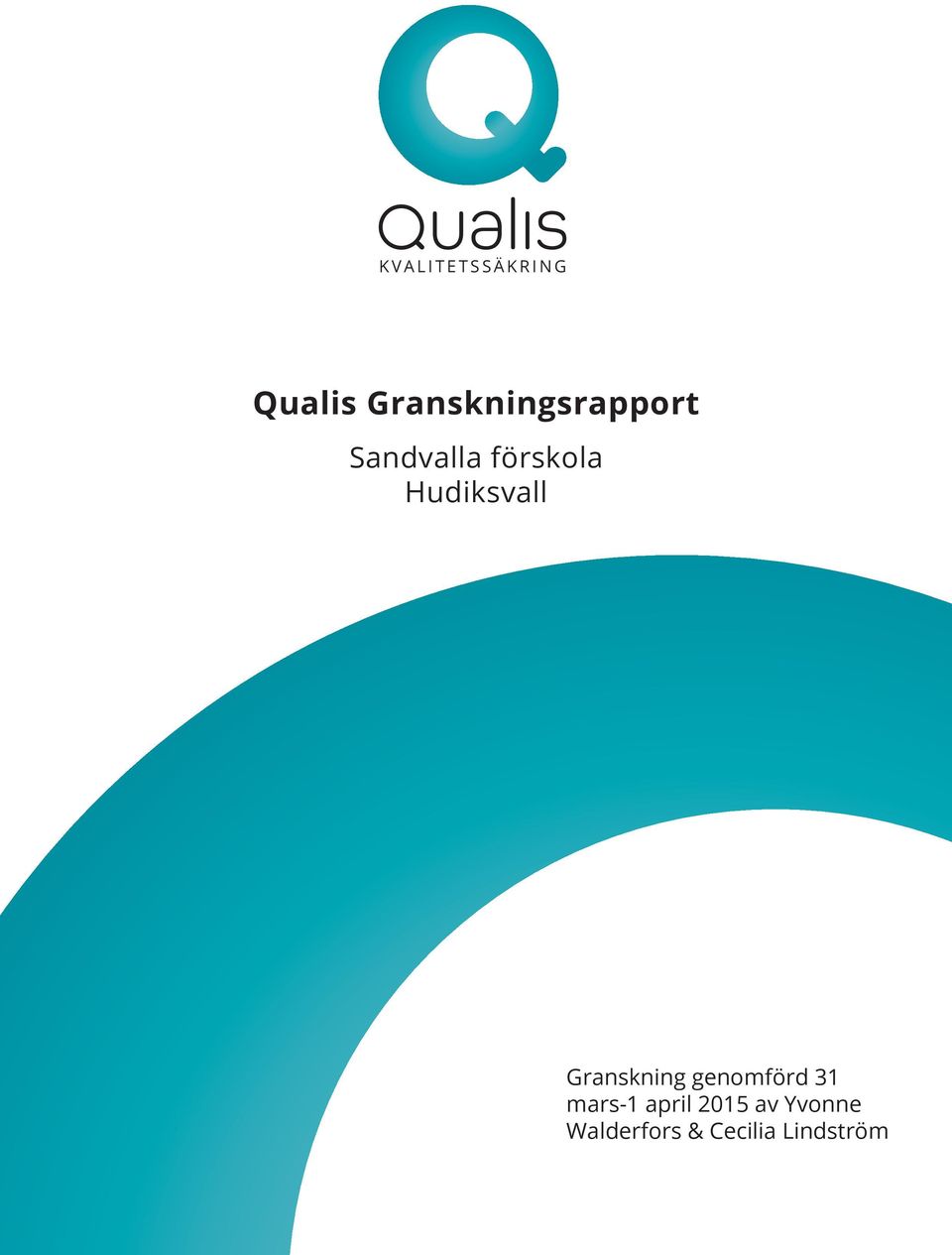 Hudiksvall Granskning genomförd 31 mars-1
