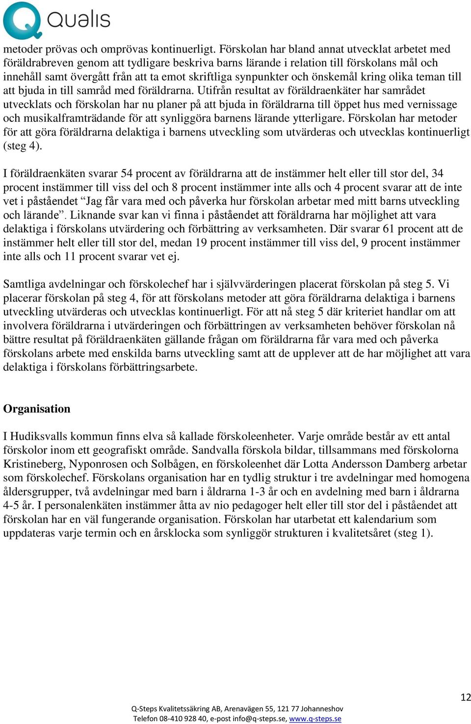 synpunkter och önskemål kring olika teman till att bjuda in till samråd med föräldrarna.