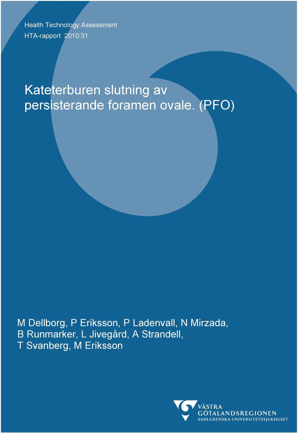 (PFO) M Dellborg, P Eriksson, P Ladenvall, N Mirzada,