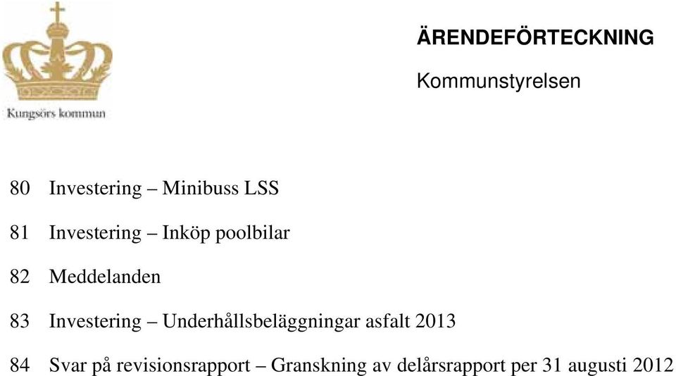 Investering Underhållsbeläggningar asfalt 2013 84 Svar på