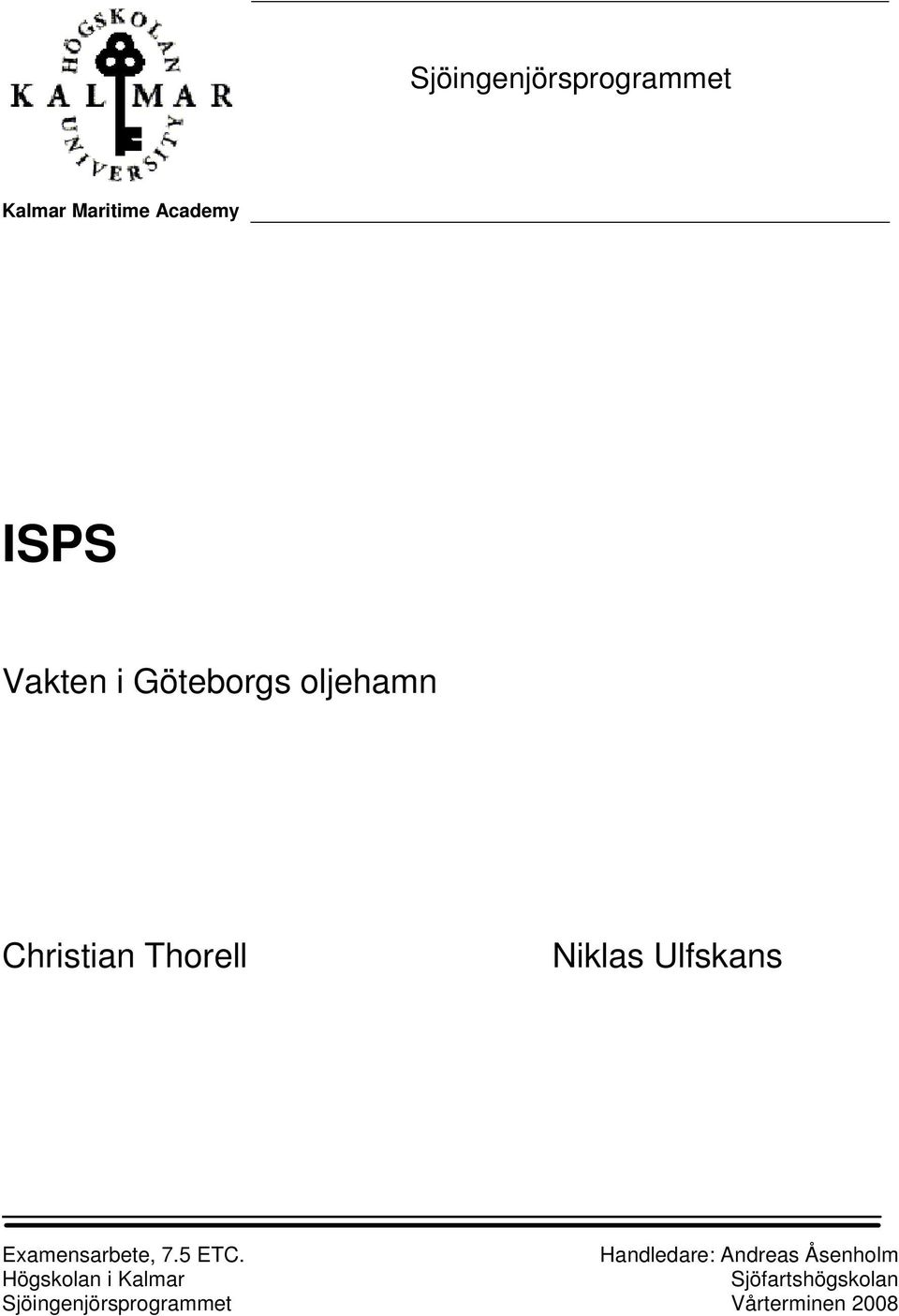 Examensarbete, 7.5 ETC.