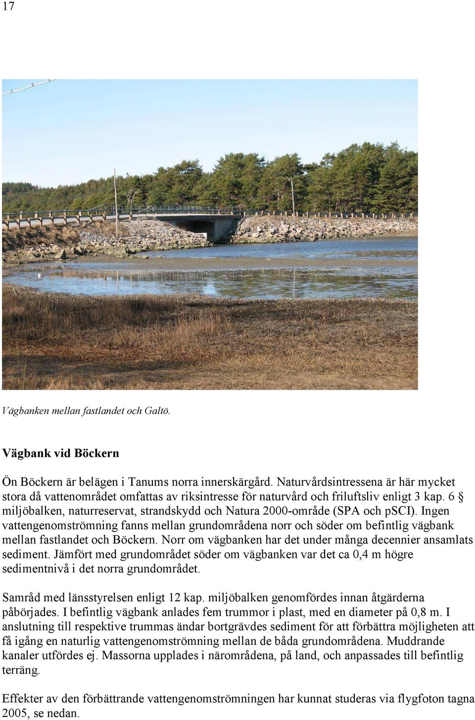 6 miljöbalken, naturreservat, strandskydd och Natura 2000-område (SPA och psci).
