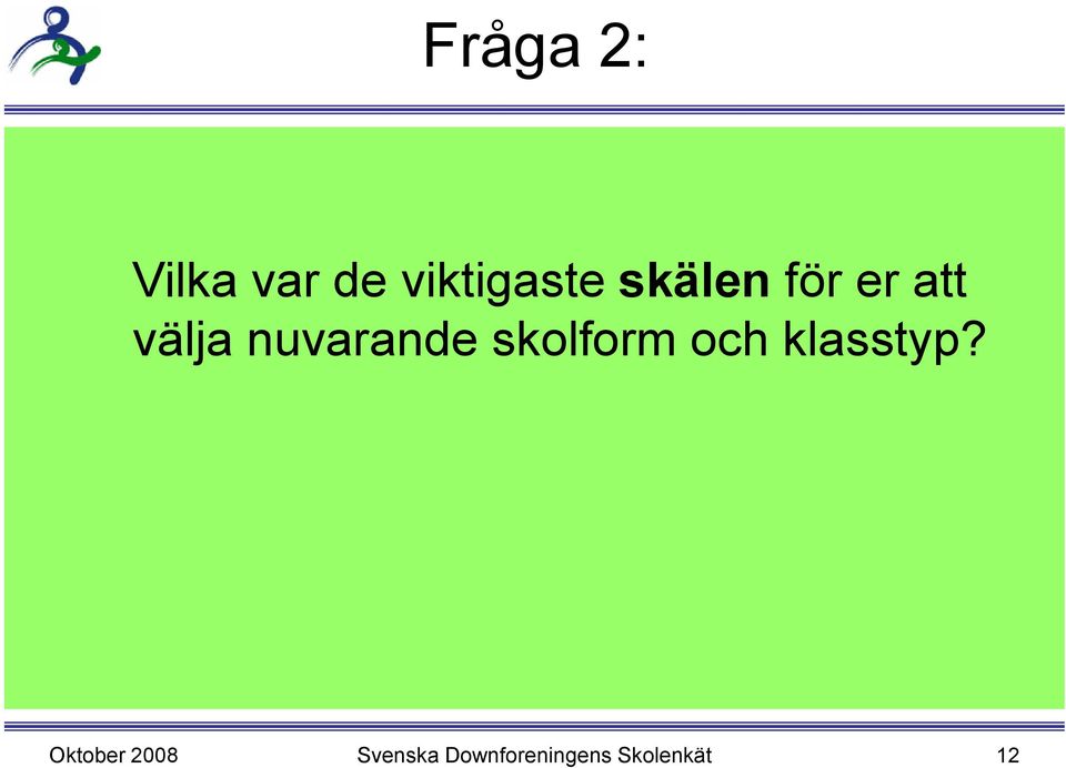 skolform och klasstyp?