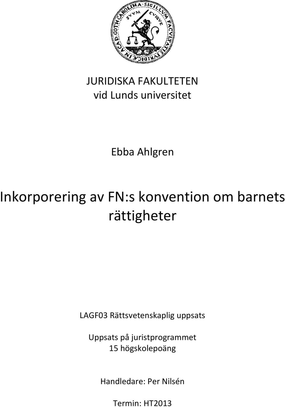 LAGF03 Rättsvetenskaplig uppsats Uppsats på