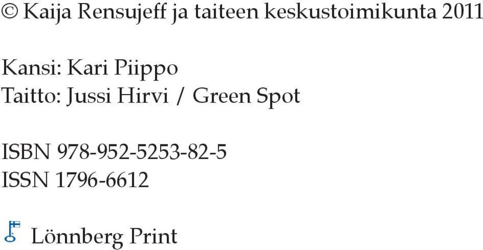Piippo Taitto: Jussi Hirvi / Green