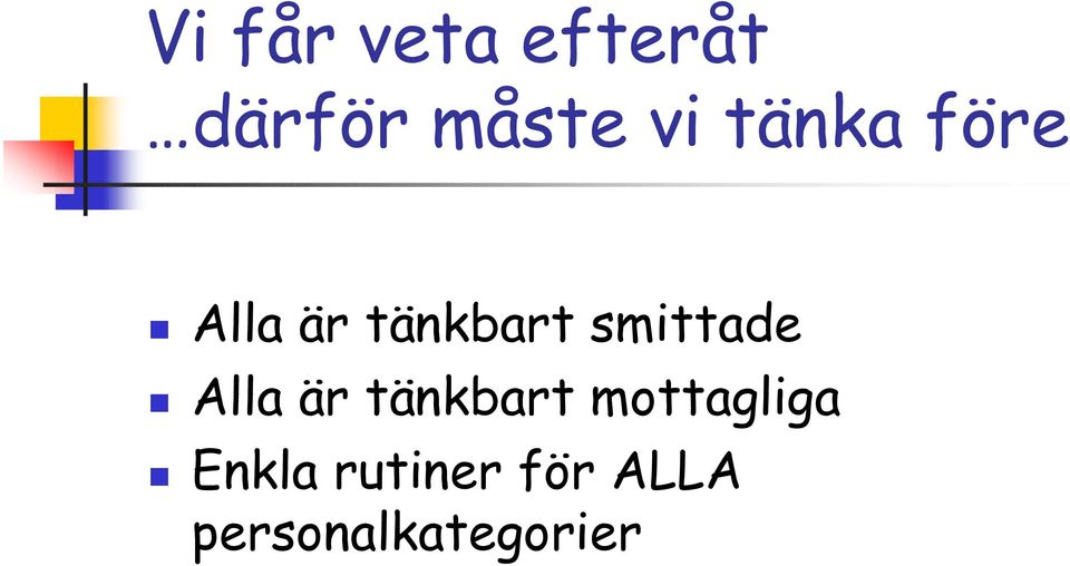 smittade Alla är tänkbart