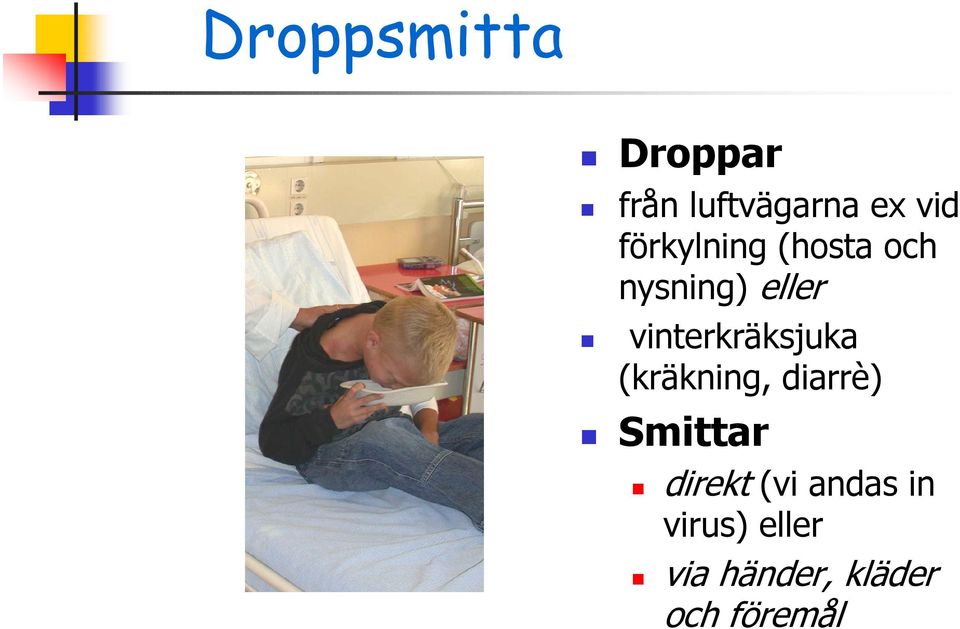 vinterkräksjuka (kräkning, diarrè) Smittar