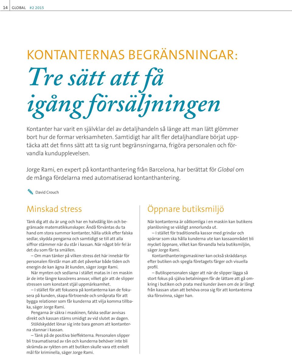 Jorge Rami, en expert på kontanthantering från Barcelona, har berättat för Global om de många fördelarna med automatiserad kontanthantering.