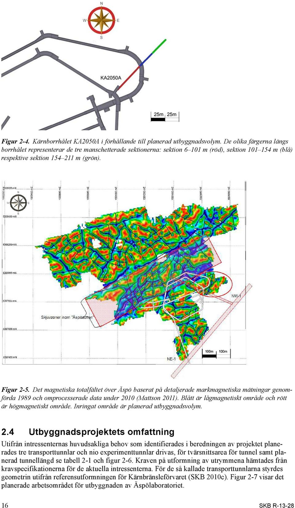 Det magnetiska totalfältet över Äspö baserat på detaljerade markmagnetiska mätningar genomförda 1989 och omprocesserade data under 2010 (Mattson 2011).