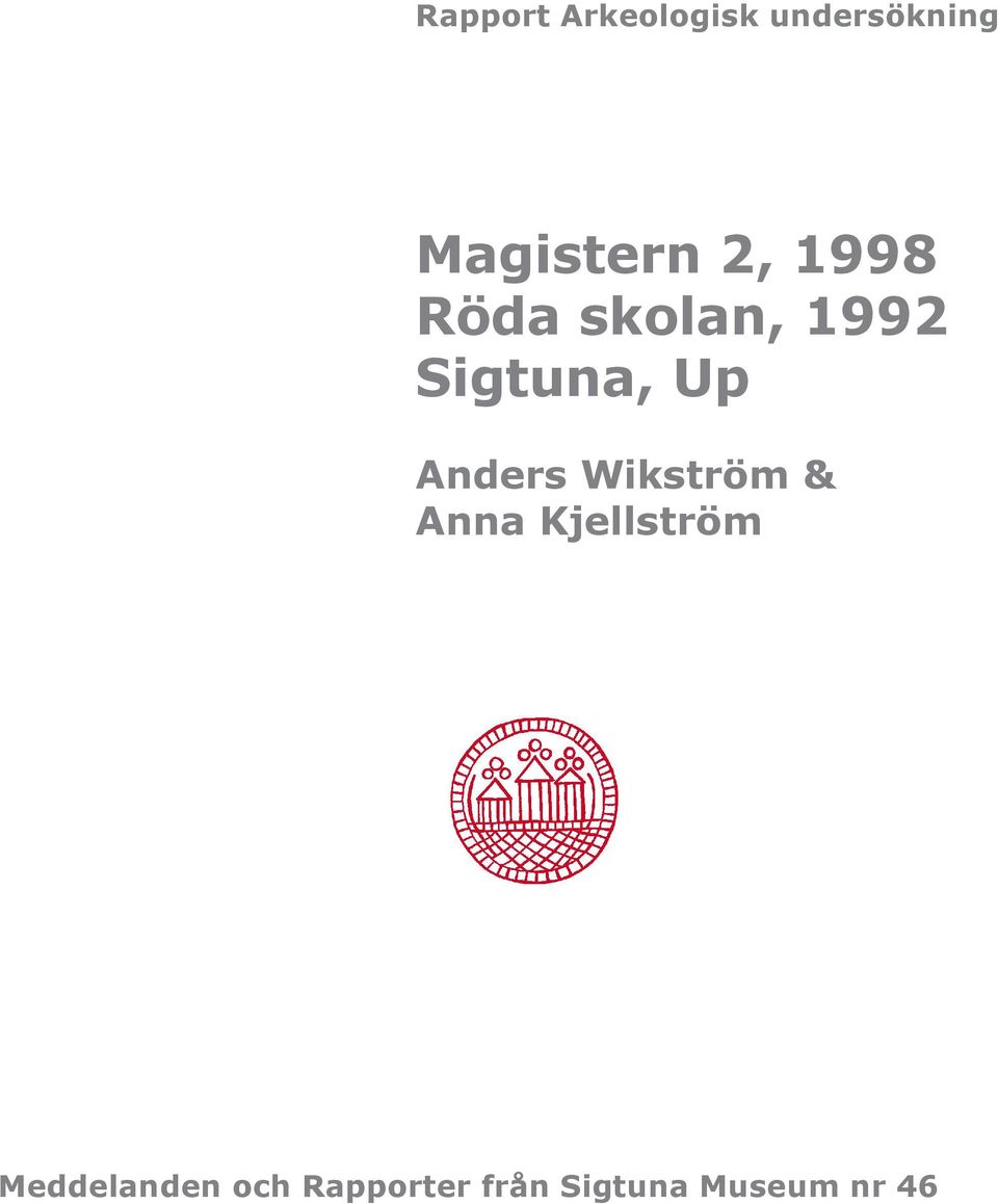 Sigtuna, Up Anders Wikström & Anna