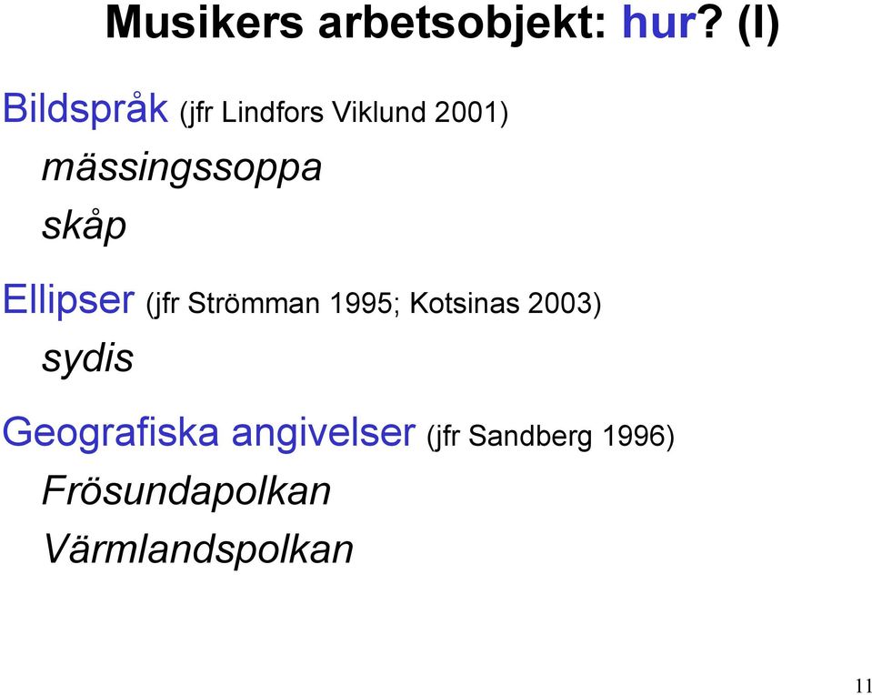 mässingssoppa skåp Ellipser (jfr Strömman 1995;