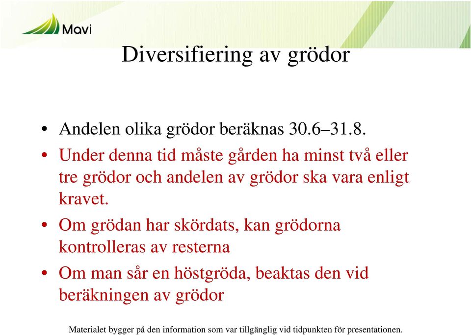 grödor ska vara enligt kravet.