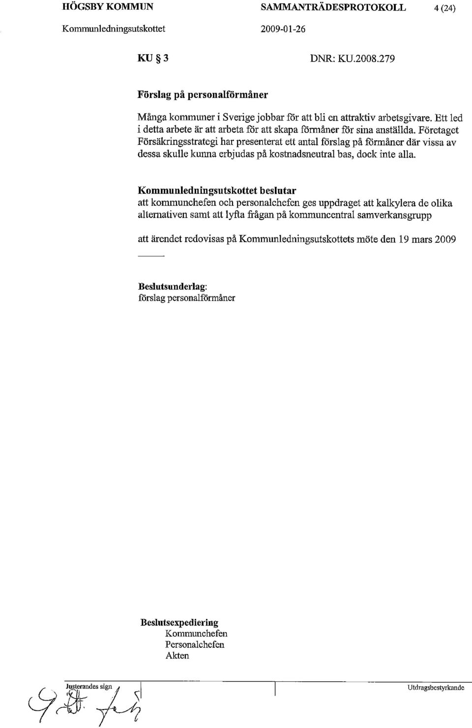 Företaget Försäkringsstrategi har presenterat ett antal förslag på förmåner där vissa av dessa skulle kunna erbjudas på kostnadsneutral bas, dock inte alla.