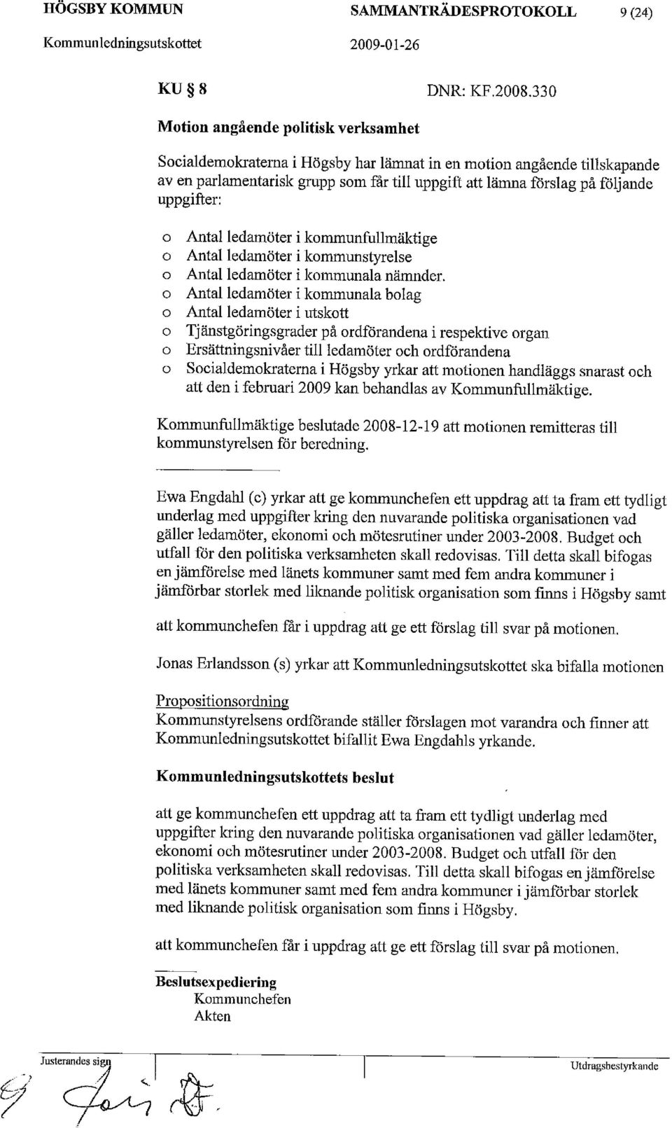 uppgifter: o o o o o o o o Antal ledamöter i kommunfullmäktige Antal ledamöter i kommunstyrelse Antal ledamöter i kommunala nämnder.