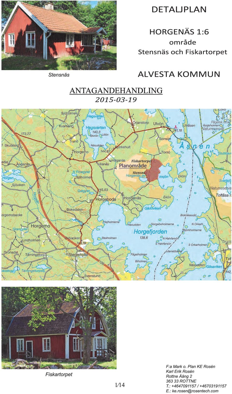 Plan KE Rosén Karl Erik Rosén Rottne Åän 2