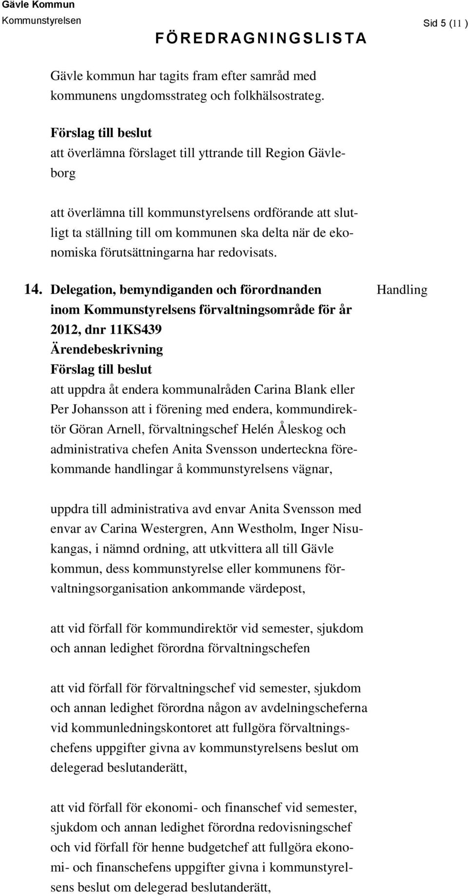 redovisats. 14.