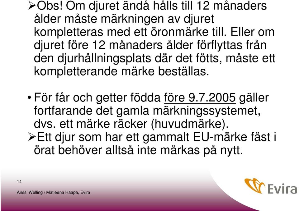 kompletterande märke beställas. För får och getter födda före 9.7.